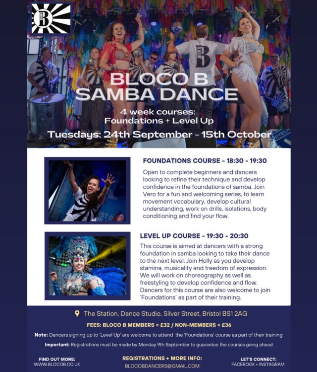 *NEW SAMBA DANCE COURSES* 
⬆️ All info in flyer 

Tuesdays in Bristol
4 weeks starting Tuesday 24th September 

👣 6:30pm - 7:30pm Foundations course 
👣 7:30pm - 8:30pm Level Up course 

📍 The Station, Dance studio, Silver Street, Bristol BS1 2AG

JOIN US 💫 

❗️Registrations must be made by Monday 9th September to guarantee numbers and ensure these courses can go ahead. 

📧 DM or email: blocobdancers@gmail.com 

Payments options for Bloco B Members + Non-Members. 

❓If finances are currently a consideration please contact us to speak with one of our directors on a 1:1 basis to discuss options. 

🎶 We look forward to seeing you on the dance floor!!