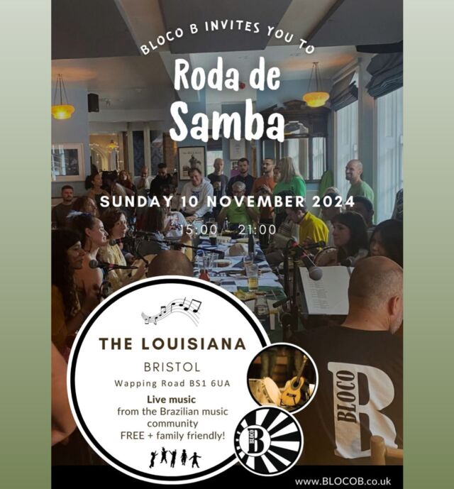 Bristol Roda de Samba 🎶 

SAVE THE DATE: SUNDAY 10 NOVEMBER 

We’re excited to be hosting our next Roda de Samba event at @louisiana.bristol 

🕒: 3pm - 9pm 

FREE, family friendly + feijoada (and other delicious Brazilian food) available for sale from Marmita Da Mamys 🇧🇷 

Join us for a day of Brazilian feel-good music and songs in a relaxed and welcoming atmosphere. 

Invite your friends and family 💚 

See you there!! Vamos galera!!